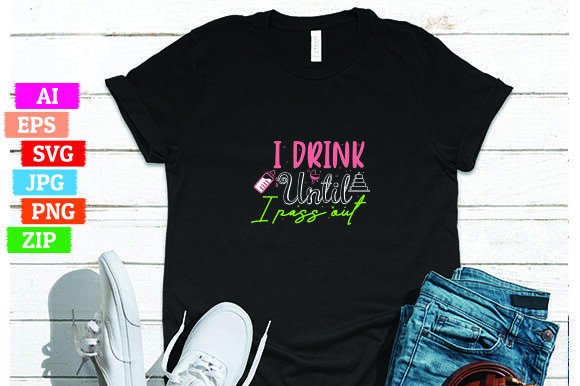 I Drink Until I Pass out: Bold Graphics for Freebies
