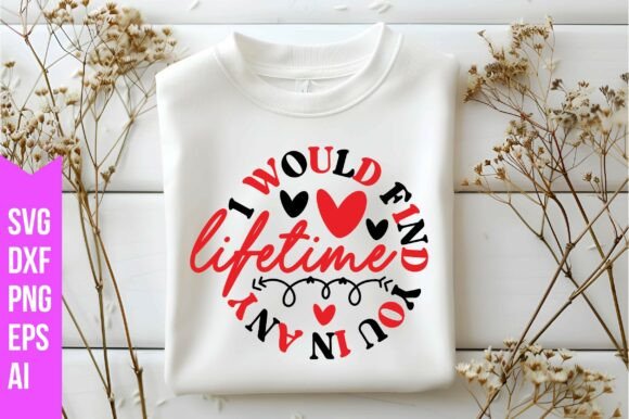 I Would Find You in Any Lifetime: Graphics & Freebies